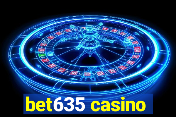 bet635 casino