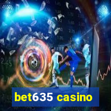 bet635 casino