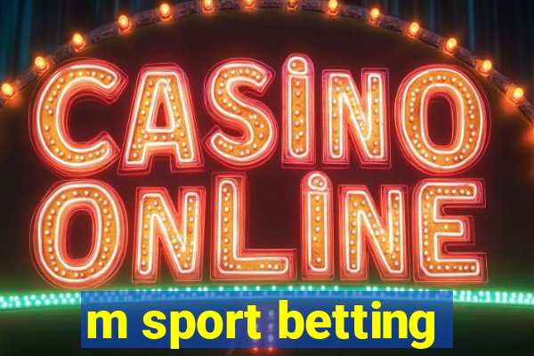 m sport betting