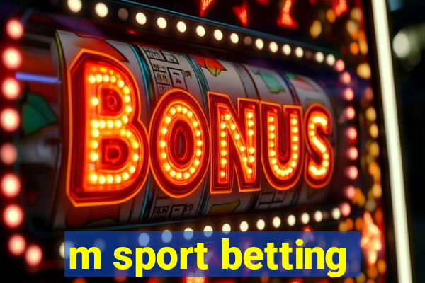 m sport betting