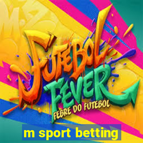 m sport betting