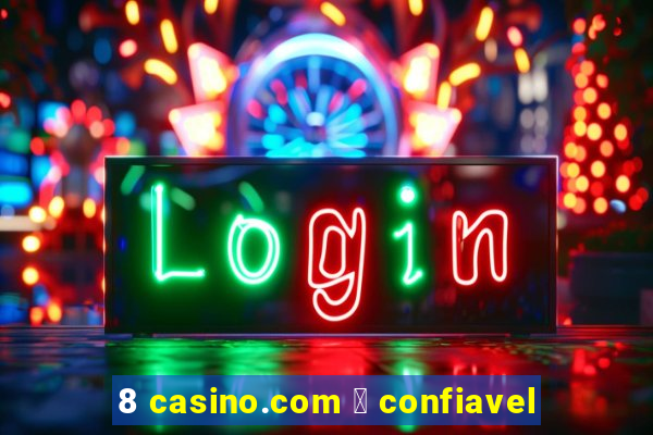 8 casino.com 茅 confiavel