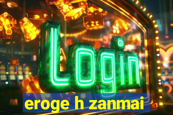 eroge h zanmai