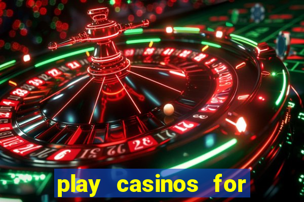 play casinos for real money