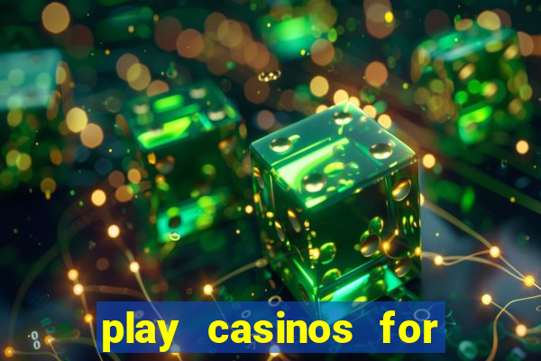 play casinos for real money