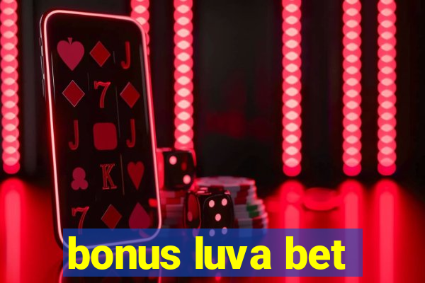 bonus luva bet