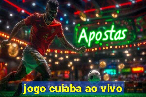 jogo cuiaba ao vivo