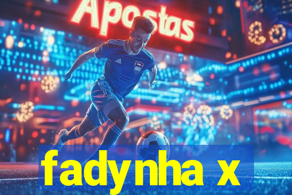 fadynha x