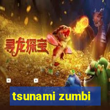 tsunami zumbi