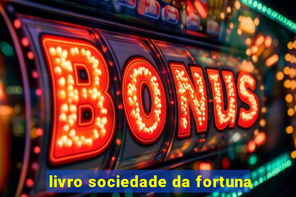 livro sociedade da fortuna