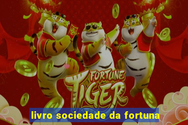 livro sociedade da fortuna