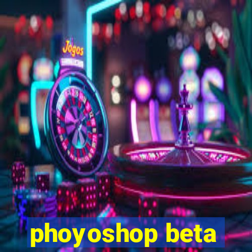 phoyoshop beta