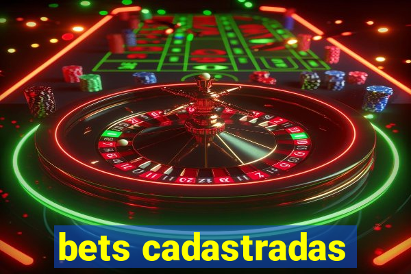 bets cadastradas