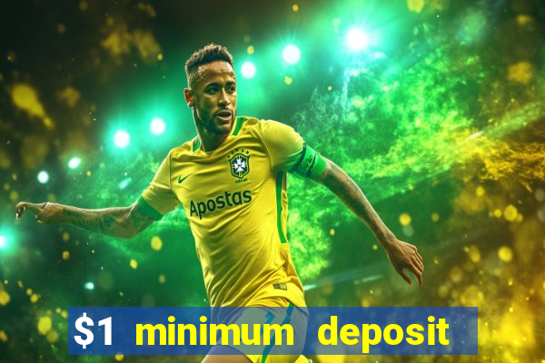 $1 minimum deposit casino australia 2018