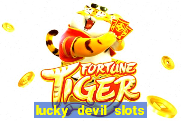 lucky devil slots win real cash