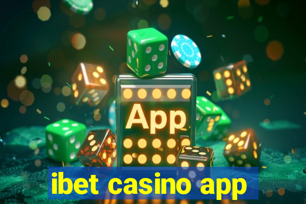 ibet casino app