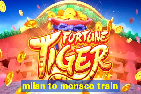 milan to monaco train