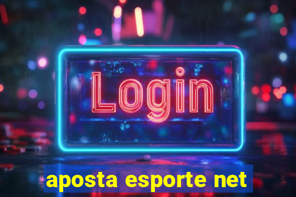 aposta esporte net