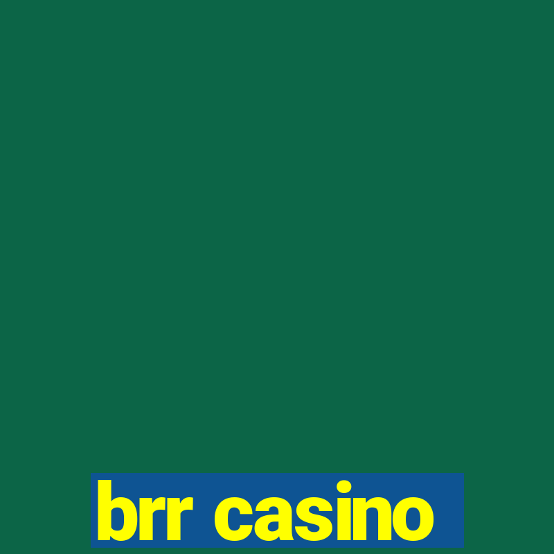 brr casino