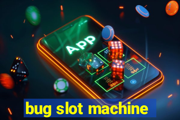 bug slot machine