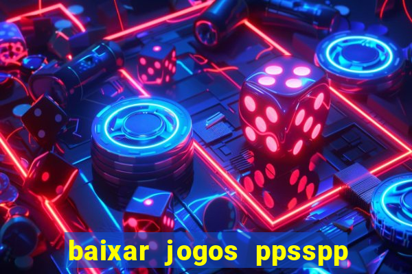 baixar jogos ppsspp para android