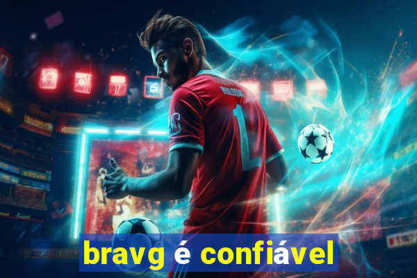 bravg é confiável