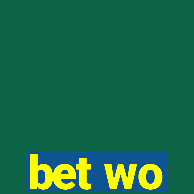 bet wo