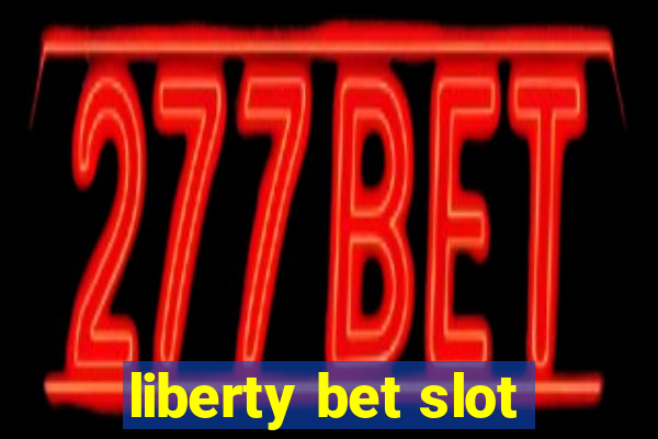 liberty bet slot