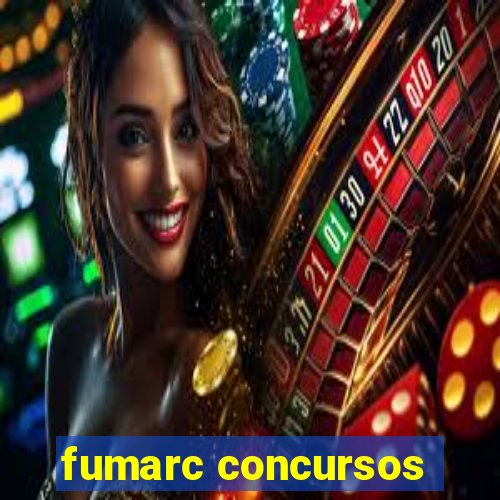 fumarc concursos