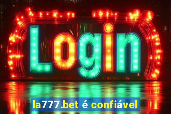 la777.bet é confiável