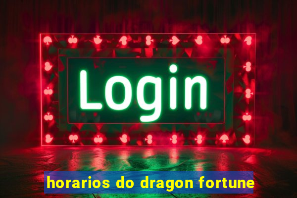 horarios do dragon fortune