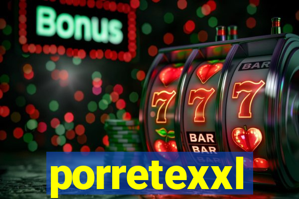 porretexxl