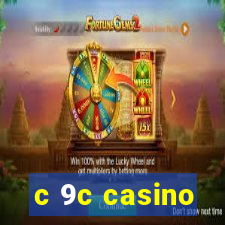 c 9c casino