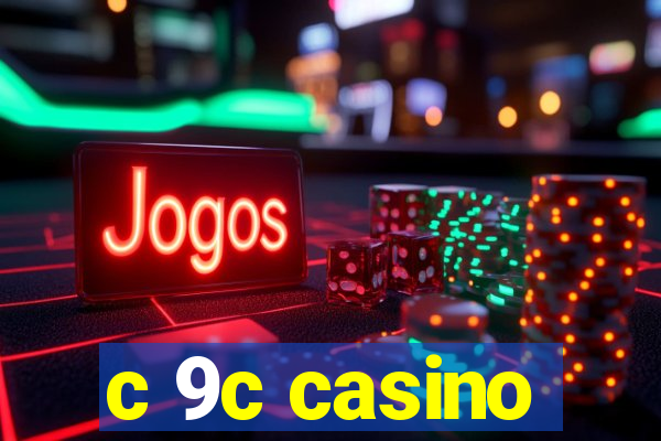 c 9c casino