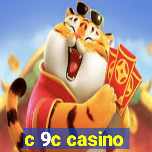 c 9c casino