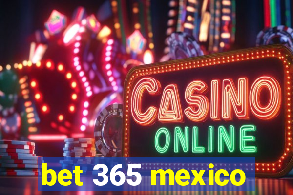 bet 365 mexico