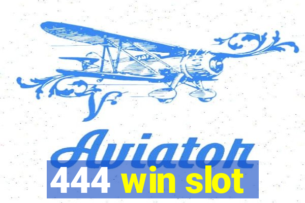 444 win slot