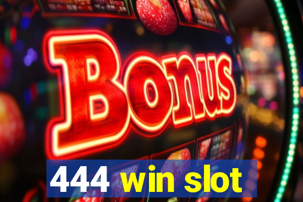 444 win slot