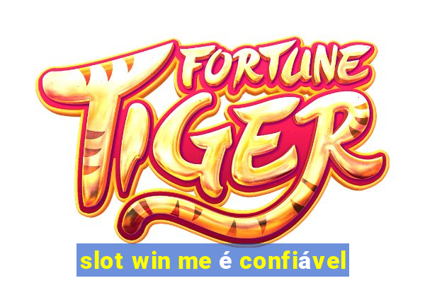 slot win me é confiável