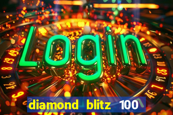 diamond blitz 100 slot free play