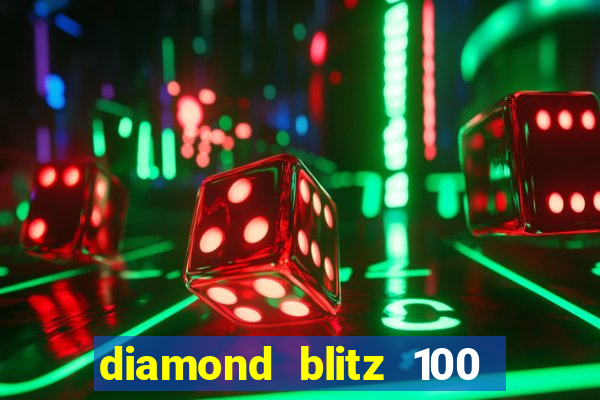 diamond blitz 100 slot free play