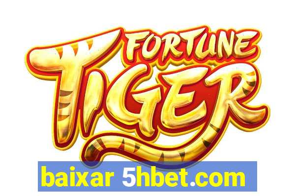 baixar 5hbet.com