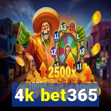 4k bet365