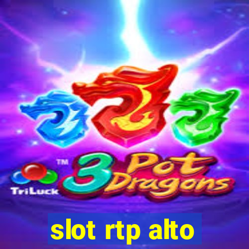 slot rtp alto