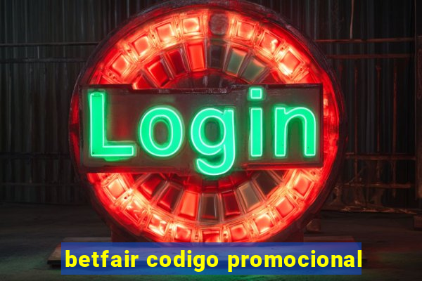 betfair codigo promocional