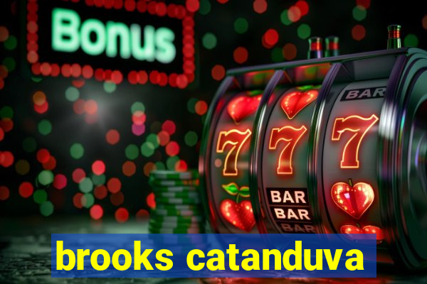 brooks catanduva