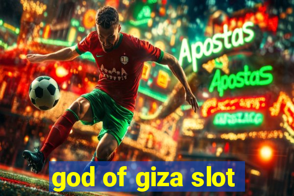 god of giza slot