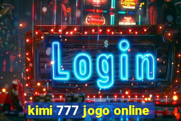 kimi 777 jogo online