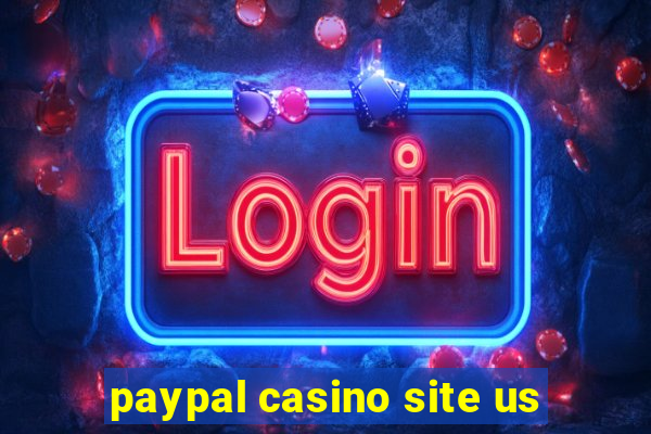 paypal casino site us