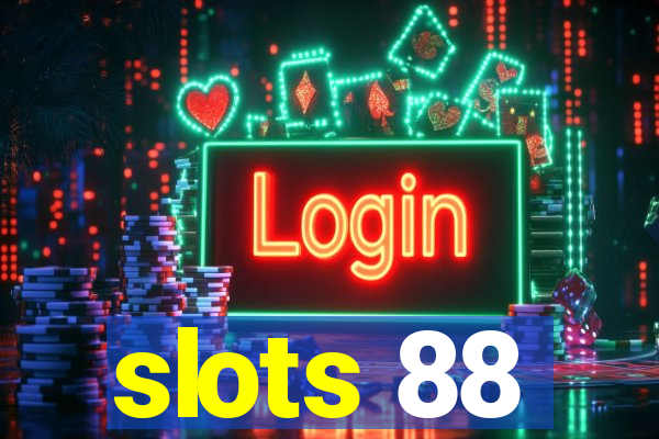 slots 88